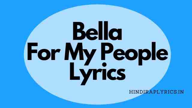 For My People lyrics Bella