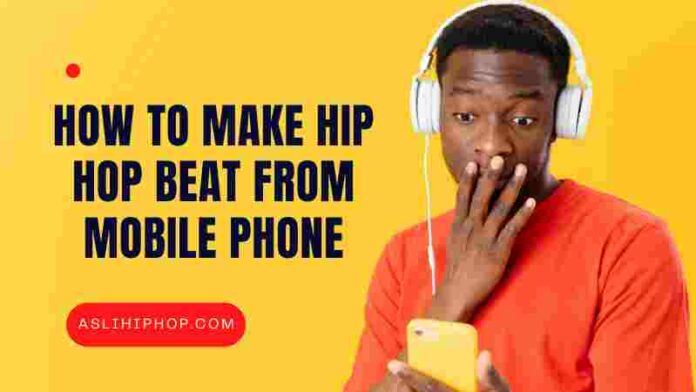 How to make Hip Hop Beat From Mobile Phone